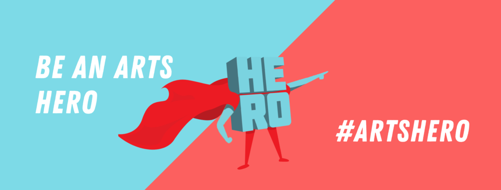 Be an #ArtsHero Be an #ArtsHero image